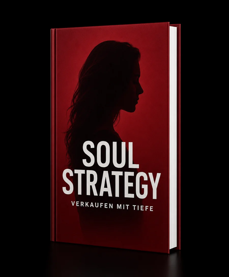 Soul Strategy – Verkaufen mit Tiefe E-Book Soul Strategy – Verkaufen mit Tiefe von Serenas Success System